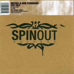 Metric & Bob Standard - Metric & Bob Standard - Spilt Milk - Spin Out Records