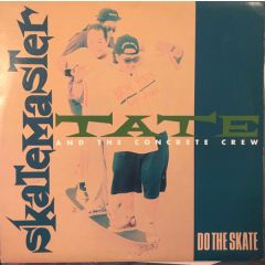 Skatemaster Tate & The Concrete Crew - Skatemaster Tate & The Concrete Crew - Do The Skate - 4th & Broadway