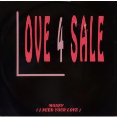 Love 4 Sale - Love 4 Sale - Money (I Need Your Love) - LED