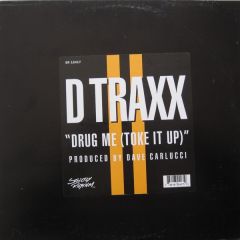 D Traxx - D Traxx - Drug Me (Toke It Up) - Strictly Rhythm