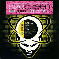 Sizequeen - Sizequeen - Dance Queen / Horny - Twisted