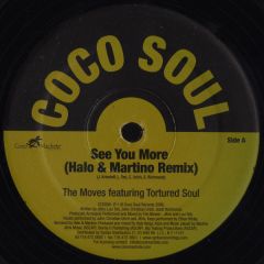 The Moves Feat. Tortured Soul - The Moves Feat. Tortured Soul - See You More (Remixes) - Coco Soul