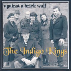 The Indigo Kings - The Indigo Kings - Against A Brick Wall - Charlie Bear Records