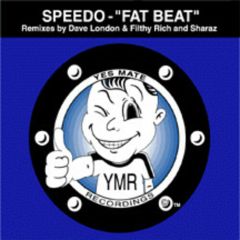 Speedo - Speedo - Fat Beat - Yes Mate Recordings