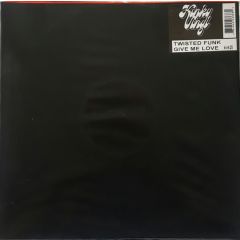 Twisted Funk - Twisted Funk - Give Me Love - Kinky Vinyl 
