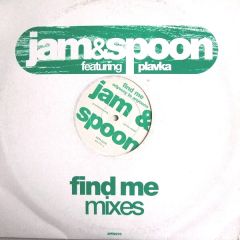 Jam & Spoon Featuring Plavka - Jam & Spoon Featuring Plavka - Find Me (Odyssey To Anyoona) (Mixes) - Epic