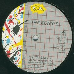 The Korgis - The Korgis - If It's Alright With You Baby - Rialto