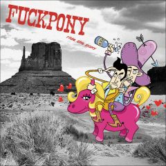 Fuckpony - Fuckpony - Ride The Pony - Get Physical Music