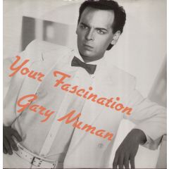Gary Numan - Gary Numan - Your Fascination - Numa 9
