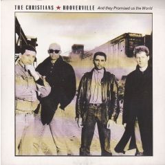 The Christians - Hooverville (And They Promised Us The World) - Island Records