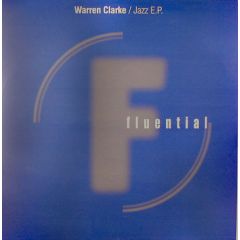 Warren Clarke - Warren Clarke - Jazz EP - Fluential