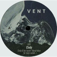 Cindy - Cindy - Cindy & Her Fuckin' Liberal Ideas For Track Names - Vent