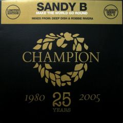 Sandy B - Sandy B - Make The World Go Round (2006) - Champion Classics