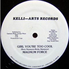 Magnum Force - Magnum Force - Girl You'Re Too Cool - Kelli-Arts