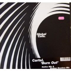 Cartel - Cartel - Burn Out - Global Cuts