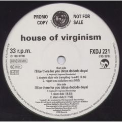 House Of Virginism - House Of Virginism - I'll Be There For You (Doya Do Do Do Doya) - FFRR