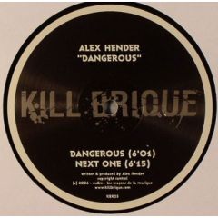 Alex Hender - Alex Hender - Dangerous - Kill Brique
