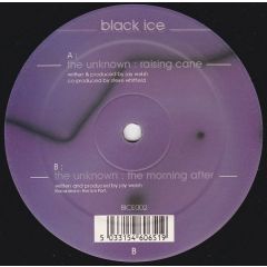 The Unknown  - The Unknown  - Raising Cane/Morning After - Black Ice