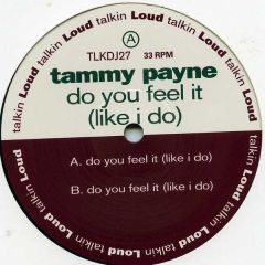 Tammy Payne - Tammy Payne - Do You Feel It (Like I Do) - Talkin Loud