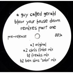A Guy Called Gerald - A Guy Called Gerald - Blow Your House Down (Remixes Part One) - Split 