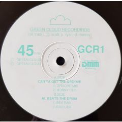 Green Cloud - Green Cloud - Can Ya Get The Groove / Al Beats The Drum - Green Cloud Recordings