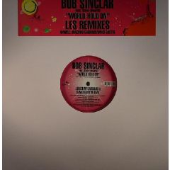 Bob Sinclar Feat. Steve Edwards - Bob Sinclar Feat. Steve Edwards - World, Hold On (Les Remixes) - Yellow Productions