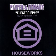 Player & Remady - Player & Remady - Electro EP2 - Houseworks