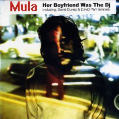 Mula - Mula - Her Boyfriend Was The DJ - Sp Music