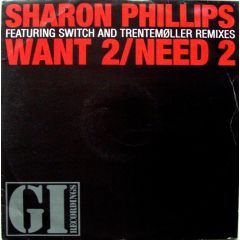 Sharon Phillips - Sharon Phillips - Want 2 / Need 2 (Remixes) - Gut Records
