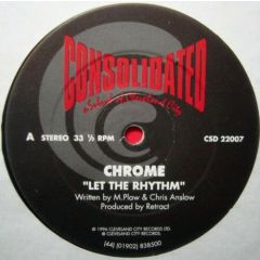 Chrome - Chrome - Let The Rhythm - Consolidated