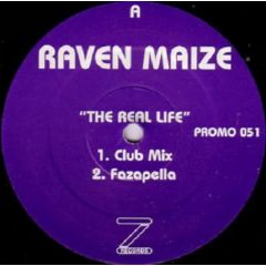 Raven Maize - Raven Maize - The Real Life (Unreleased Mixes) - Z Records