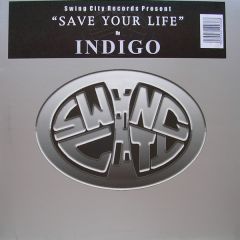 Indigo - Indigo - Save Your Life - Swing City