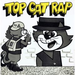 Top Cat - Top Cat - Top Cat Rap - 100 2 One Records