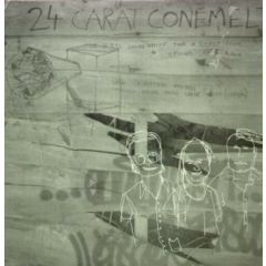 Conemelt - Conemelt - 24 Carat Conemelt - ILL
