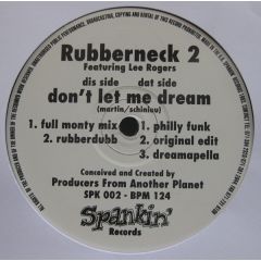 Rubberneck - Rubberneck - Don't Let Me Dream - Spankin'