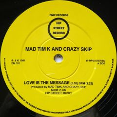 Mad Tim K & Crazy Skip - Mad Tim K & Crazy Skip - Love Is The Message - Hip Street Records