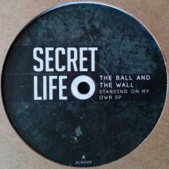 The Ball And The Wall - The Ball And The Wall - Standing On My Own E.P - 	Secret Life