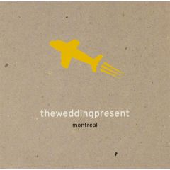 Theweddingpresent - Theweddingpresent - Montreal - Cooking Vinyl