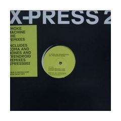 X-Press 2 - Smoke Machine (The Remixes) - Skint