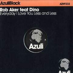 Rob Aker - Rob Aker - Every Day I Love You Less And Less - Azuli