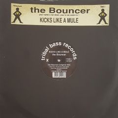 Kicks Like A Mule - Kicks Like A Mule - The Bouncer - Tribal Bass Records