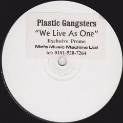 Plastic Gangsters - Plastic Gangsters - We Live As One (Remix) - Mo's Music Machine