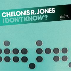 Chelonis R Jones - Chelonis R Jones - I Don't Know (2006) - Data