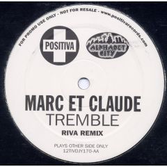 Marc Et Claude - Marc Et Claude - Tremble (Ltd Remix Part 2) - Positiva