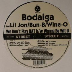 Bodaiga Feat. Lil Jon - Bodaiga Feat. Lil Jon - We Don't Play Dat - AV8