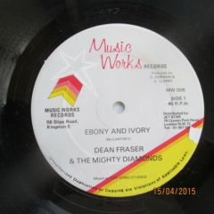 Dean Fraser & The Mighty Diamonds - Dean Fraser & The Mighty Diamonds - Ebony And Ivory - Music Works Records