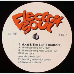 Blakkat & The Barrio Bros - Blakkat & The Barrio Bros - Understanding (Remixes) - Electrik Soul