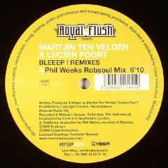 Martijn Ten Velden & Lucien Foort - Martijn Ten Velden & Lucien Foort - Bleeep (Remixes) - Royal Flush