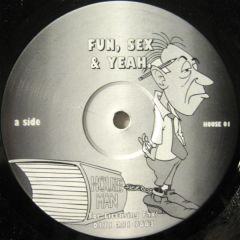 House Man - House Man - Fun, Sex & Yeah - White