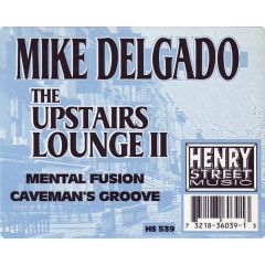 Mike Delgado Presents - Mike Delgado Presents - The Upstairs Lounge EP Ii - Henry Street